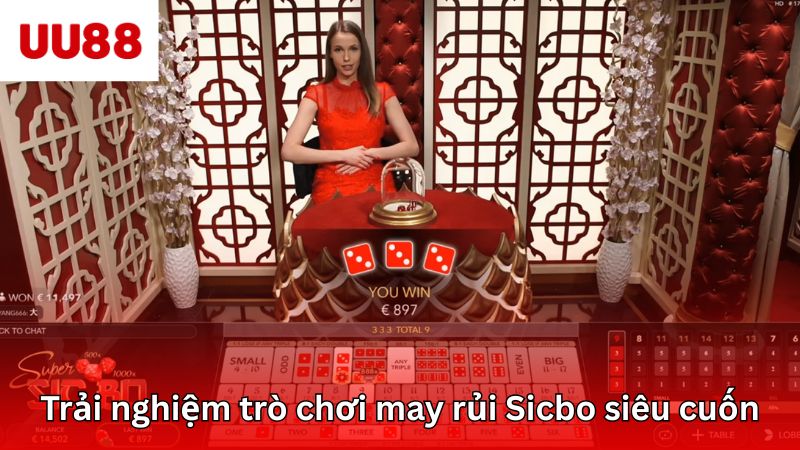 Trải nghiệm trò chơi may rủi Sicbo siêu cuốn