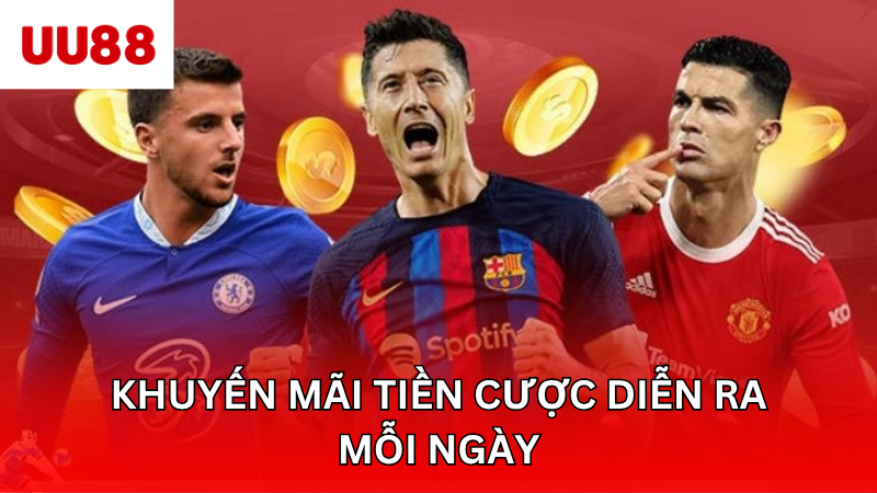 Khuyến mãi tiền cược diễn ra mỗi ngày