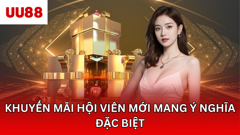 Khuyến mãi hội viên mới mang ý nghĩa đặc biệt