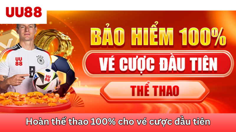 Hoàn thể thao 100% cho vé cược đầu tiên