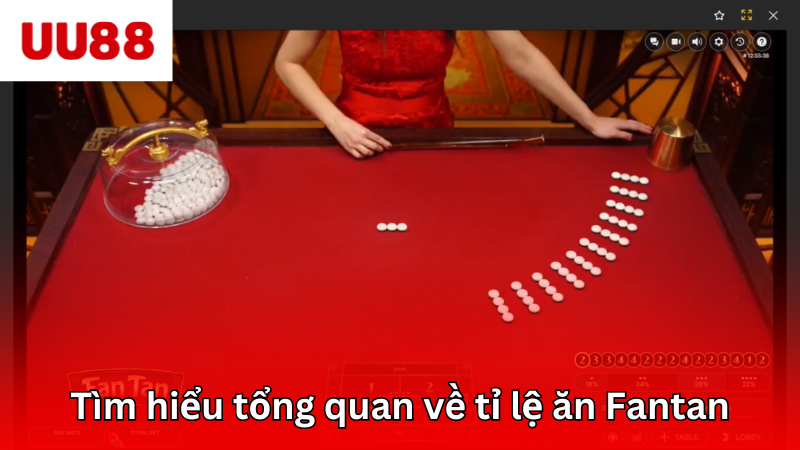 Tổng quan về tỉ lệ ăn fantan