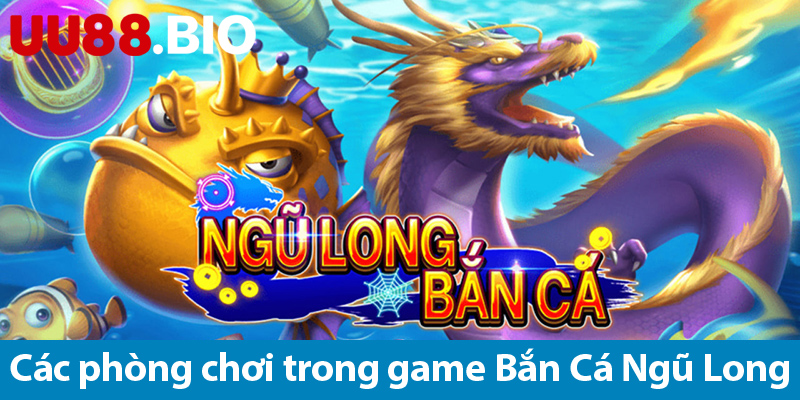 Bắn cá ngũ long - Trải nghiệm săn thưởng đỉnh cao cùng phong cách mới
